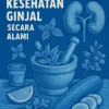 Racikan Tradisional untuk Menjaga Kesehatan Ginjal secara Alami