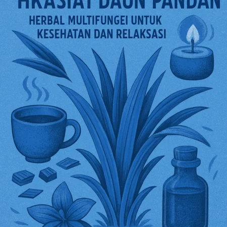 Khasiat Daun Pandan: Herbal Multifungsi untuk Kesehatan dan Relaksasi